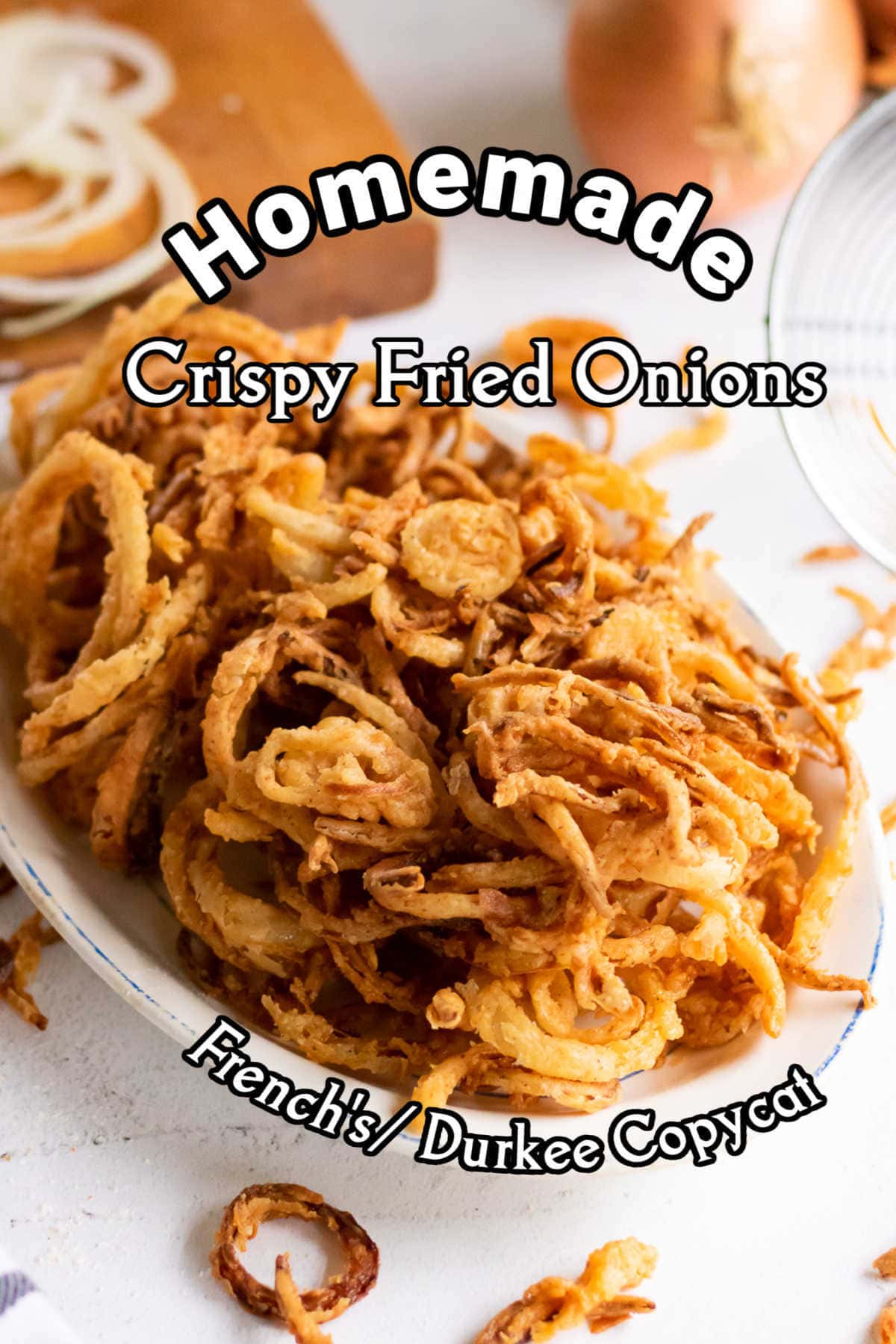 Copycat French's Crispy Fried Onions - Air Fryer - Deep Fried Onions