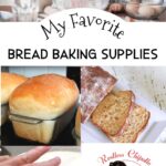 Favorite Bread Baking Supplies - Restless Chipotle