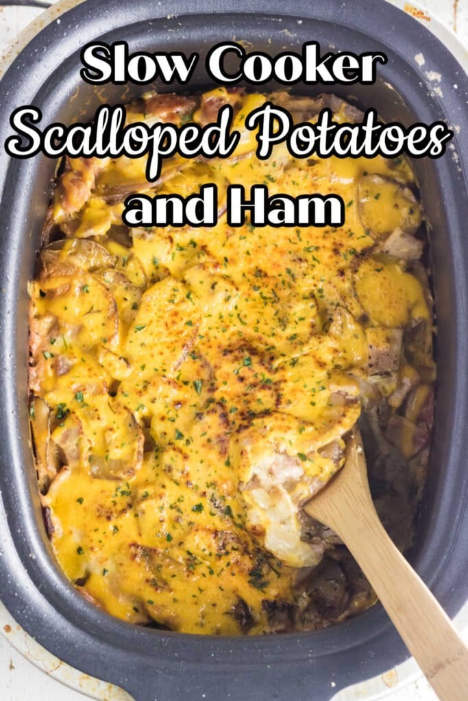 Slow Cooker Scalloped Potatoes And Ham - Restless Chipotle